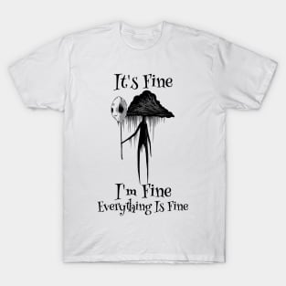 Embracing Wellness: It's Fine Mental Health Design T-Shirt